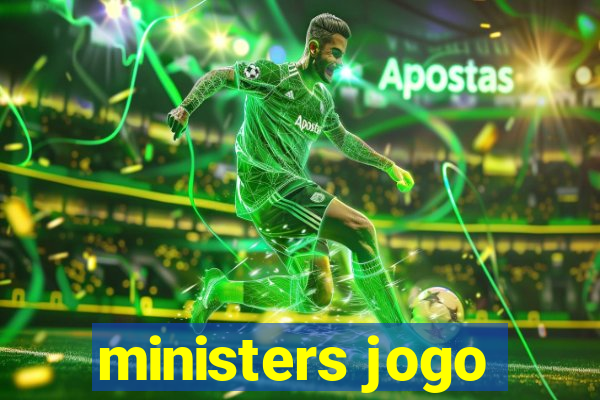 ministers jogo